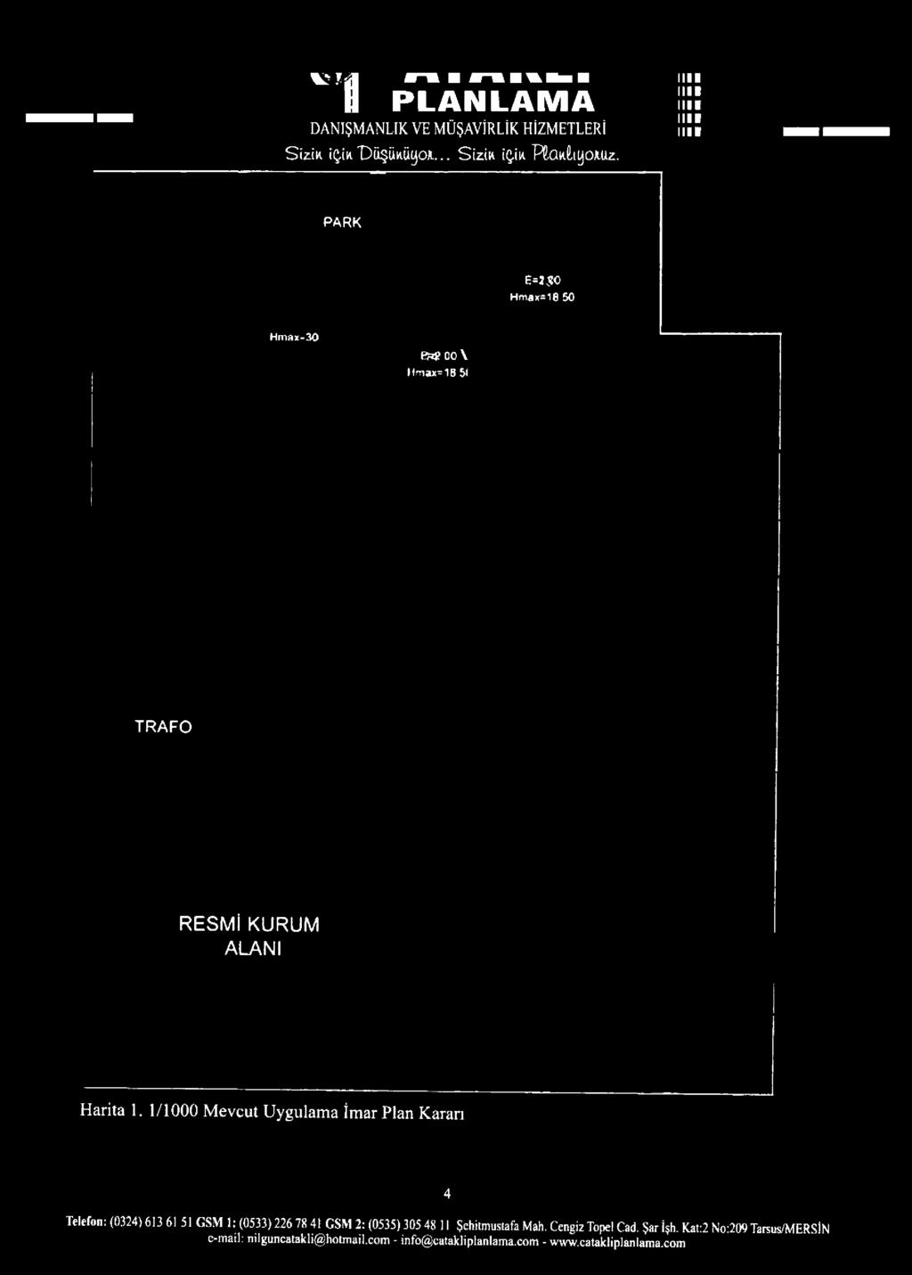 PARK E=JS Hmax^ig so Hnıa*-30 RSS C0 \ Mmax=1B 5I TRAFO RESM İ KURUM ALANI