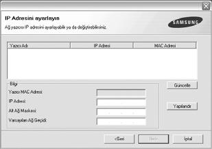 Yazıcınızı listede göremezseniz, listeyi yenilemek için Güncelle öğesini tıklatın veya yazıcınızı ağa dahil etmek için TCP/IP Bağlantı Noktası Ekle seçeneğini belirleyin.