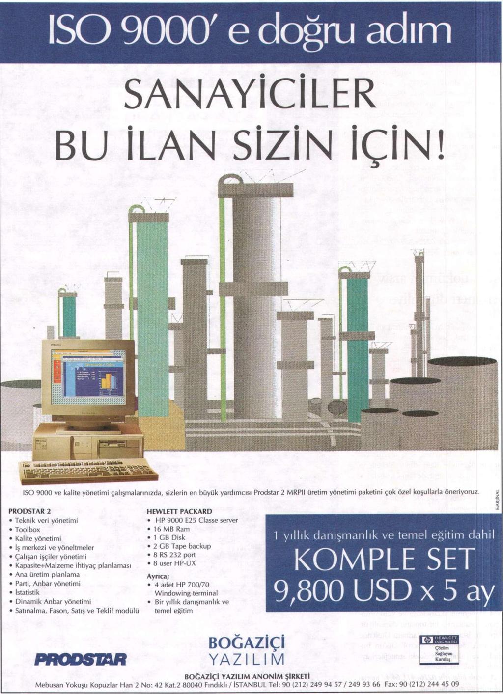6-12 Kasım 1995- Sayı: 41 sektör 23 Biltektaş, Bisan ve Egemosan'ın projesini üstlendi Biltektaş, Kaleporselen ile Bisan ve Egemosan şirketlerinin bilgisayar destekli üretim planlama ve kontrol