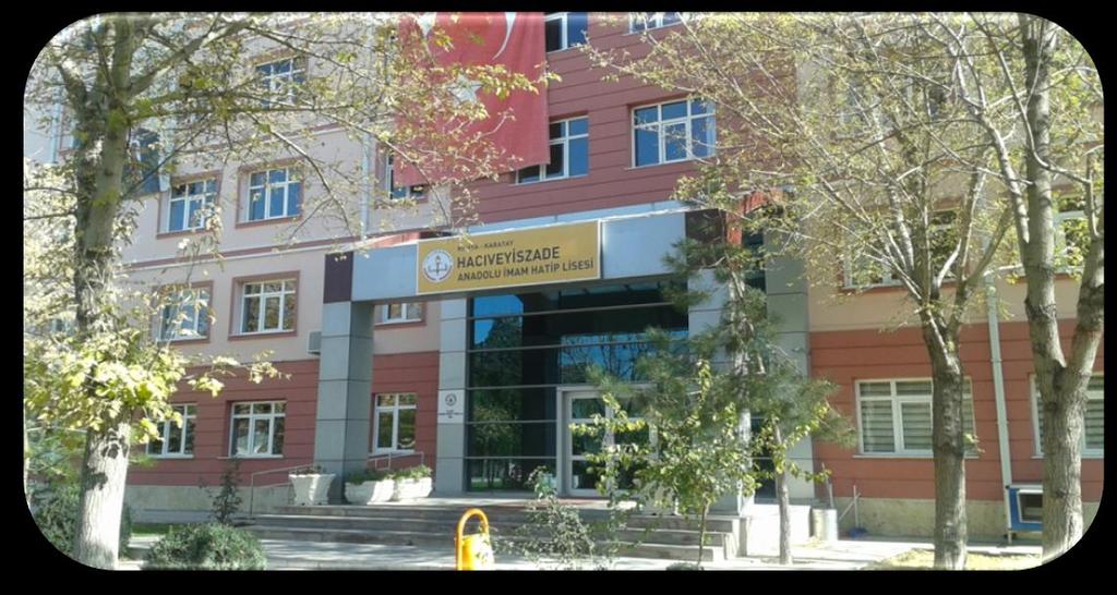 HACIVEYĠSZADE ANADOLU ĠMAM HATĠP LĠSESĠ Hacıveyiszade Anadolu Ġmam Hatip Lisesi 2016 yılında eğitim ve öğretime baģlayan, Karatay Ġlçemizde bulunan ortaöğretim kurumlarımızdandır.