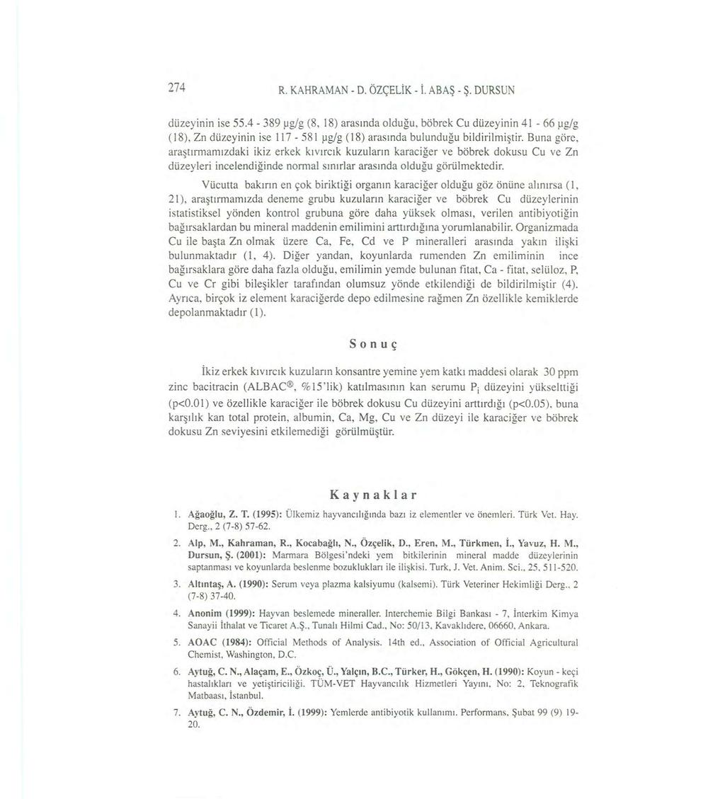 274 R. KAHRAMAN - D. ÖZÇELİK - İ. ABAŞ - Ş. DURSUN düzeyinin ise 55.