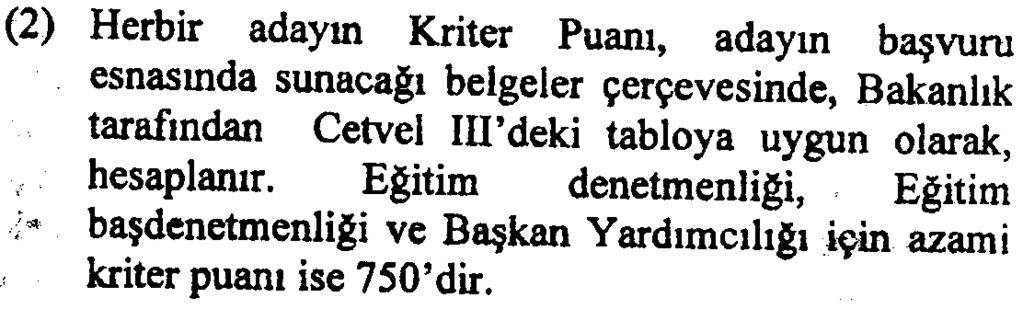 427 (2) Herbir adayýn Kriter Puaný, adayýn baþvuru esnasýnda sunacaðý belgeler çerçevesinde, Bakanlýk tarafýndan Cetvel III