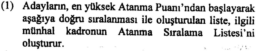 (1) Adaylarýn, en yüksek Atanma Puaný'ndan baþlayarak aþa#;ýya do#;ný sýralanmasý ile oluþturulan.