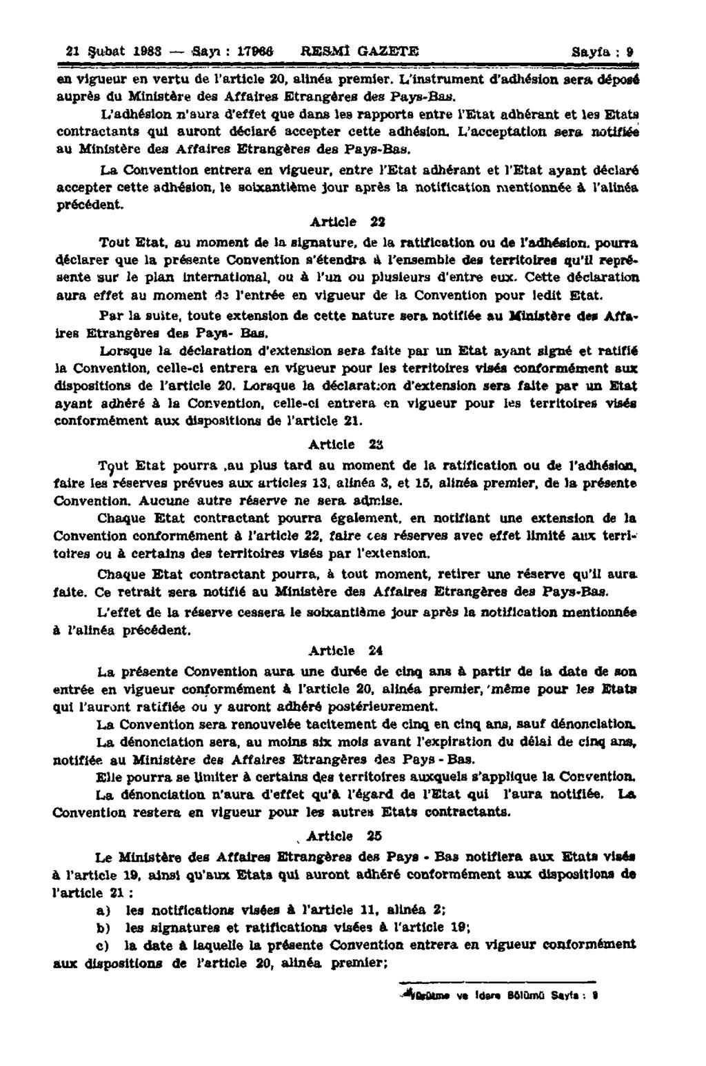 21 Subat 1 9 g 3 _ S a y î. 1 7 m RESMl GAZ ETE Sayfa :» en vigueur en vertu de l'article 20, alinéa premier.