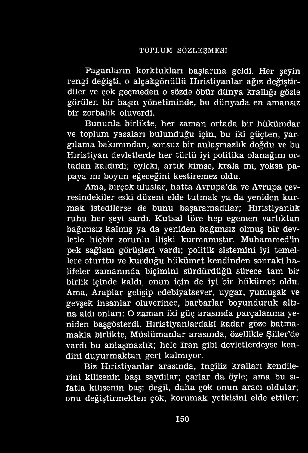 TOPLUM SÖZLEŞMESİ Paganların korktukları başlarına geldi.