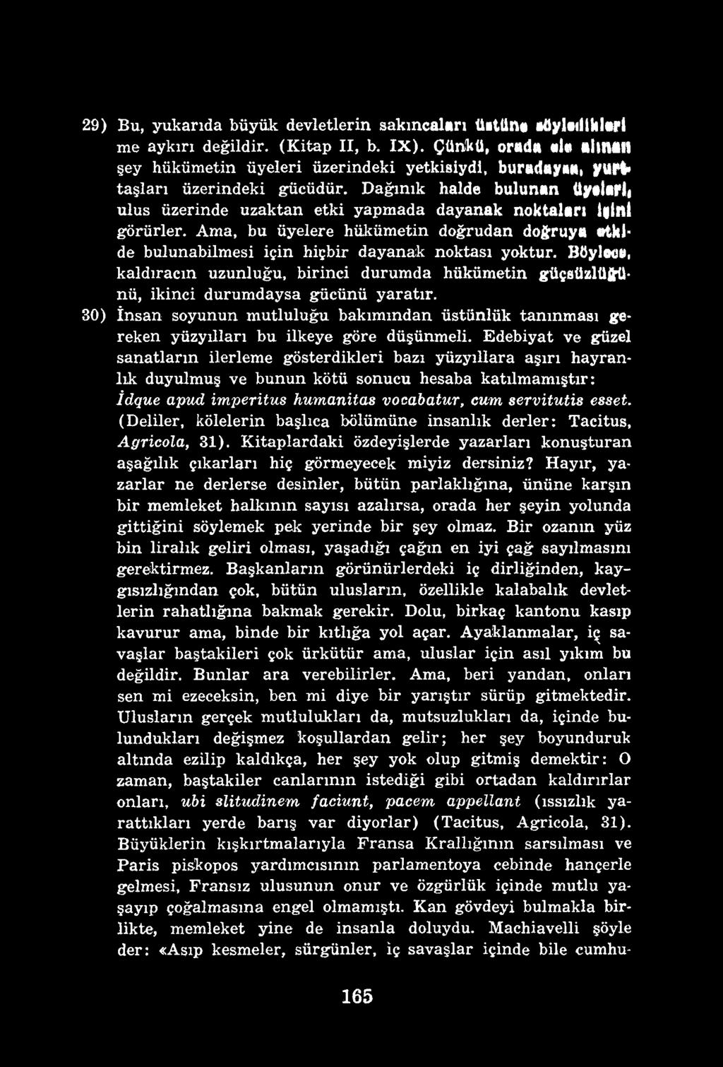 29) Bu, yukarıda büyük devletlerin sakıncaları ünlün# ı*îjy 1tul IklarI me aykırı değildir. (Kitap II, b. IX).