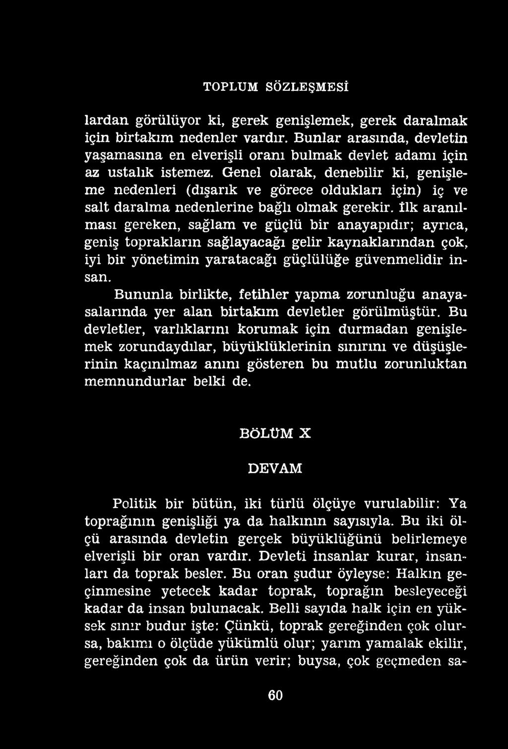 TOPLUM SÖZLEŞMESİ lardan görülüyor ki, gerek genişlemek, gerek daralmak için birtakım nedenler vardır.