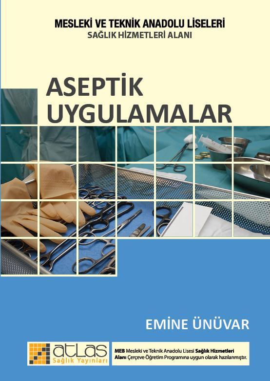 ASEPTİK UYGULAMALAR Aseptik Uygulamalar Dersi sunusu Bu Sunu ya ait tüm