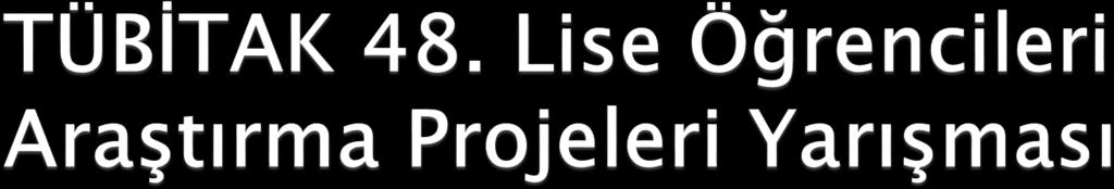 TÜBİTAK 48. Lise Öğrencileri Araştırma Projeleri Yarışmasına bu yıl 12 dalda toplam 13.940 başvuru yapıldı.