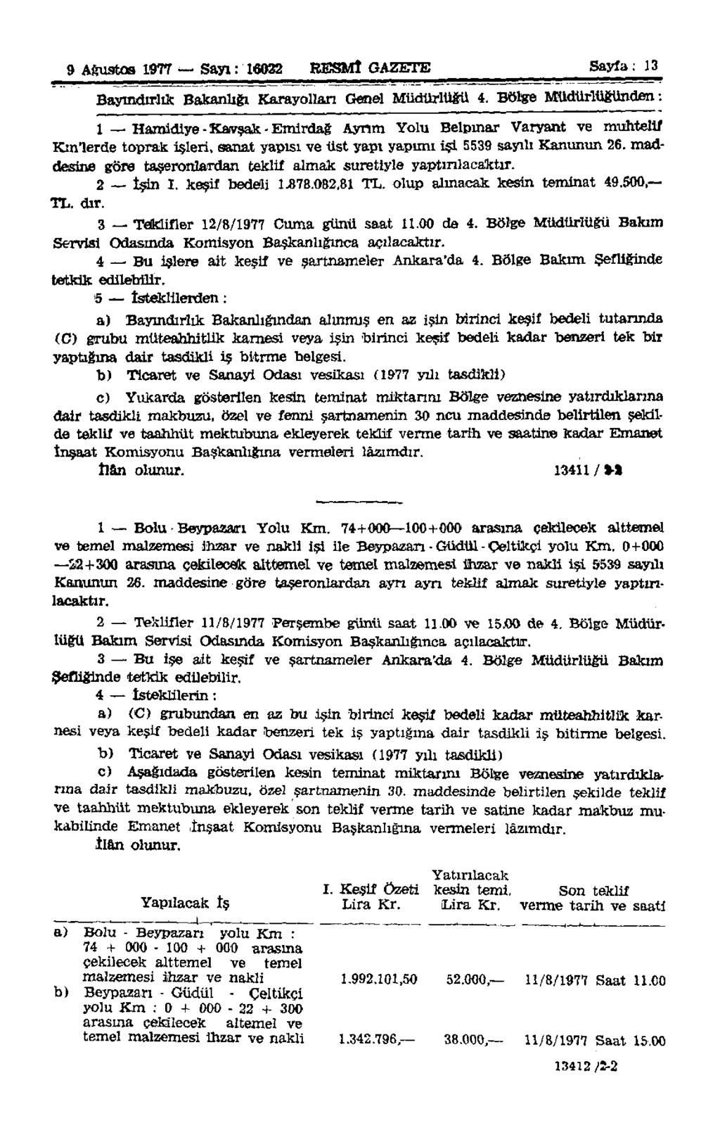 9 Ağustos 1977 Sayı: 16032 RESMÎ GAZETE Sayfa: 13 Bayındırlık Bakanlığı Karayolları Genel Müdürlüğü 4.