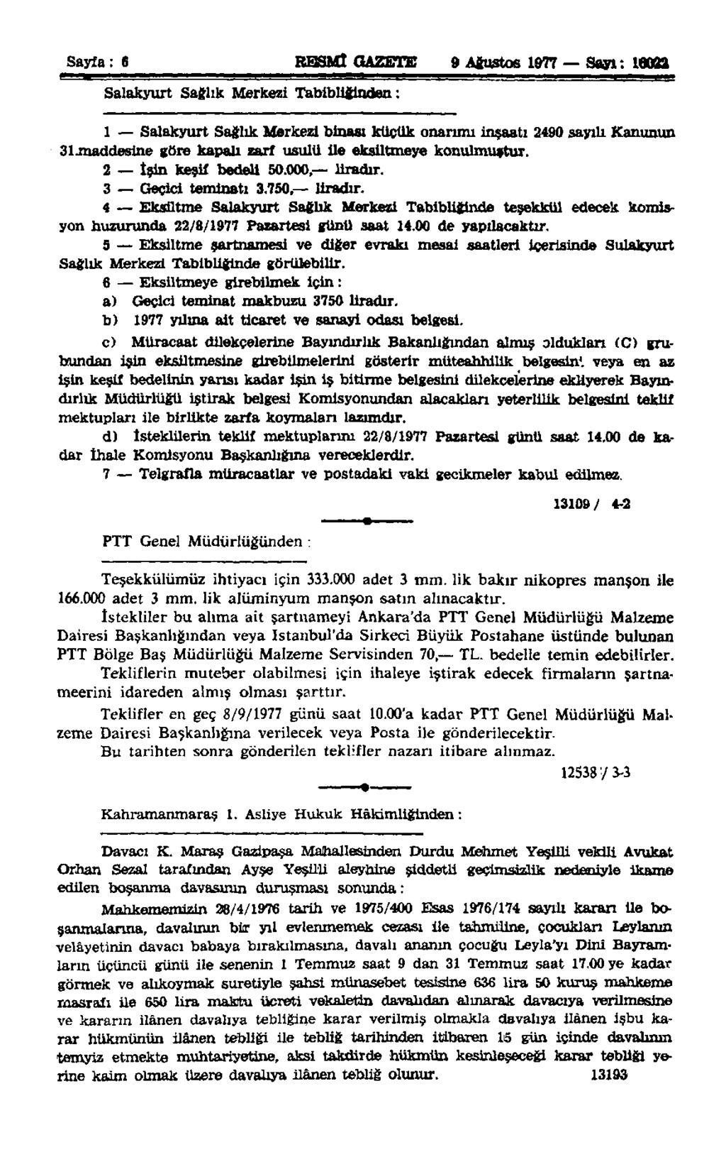 Sayfa: 6 RESMÎ GAZETE 9 Ağustos 1977 Sayı: 18082 Salakyurt Sağlık Merkezi Tabibliğinden: 1 Salakyurt Sağlık Merkezi binası küçük onarımı inşaatı 2490 sayılı Kanunun 31.