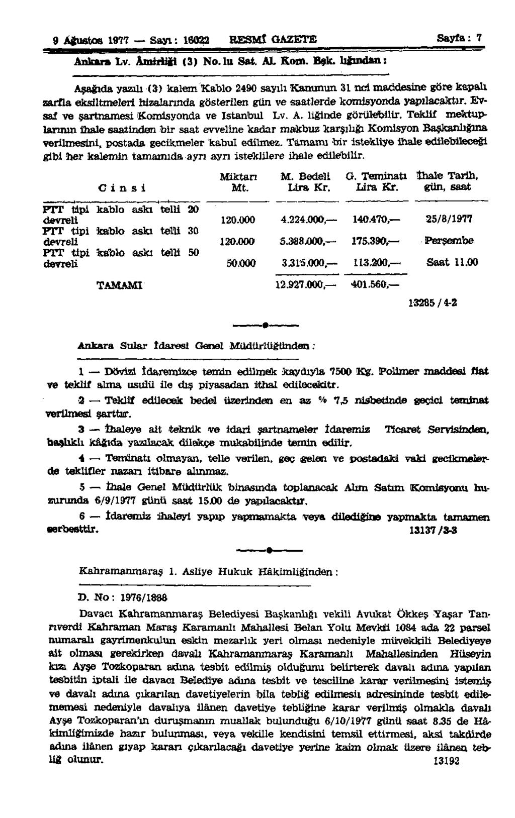 9 Ağustos 1977 Sayı: 16022 RESMÎ GAZETE Sayfa: 7 Ankara Lv. Amirliği (3) No.lu Sat. AL Kom. Bşk.