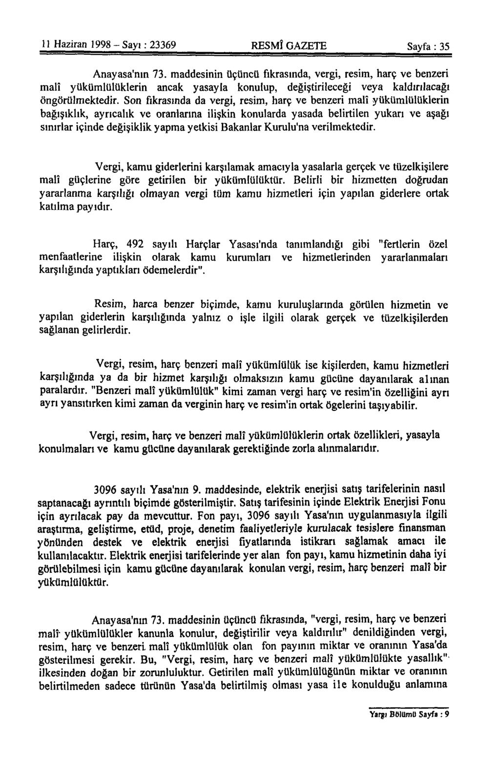 11 Haziran 1998 - Sayı: 23369 RESMÎ GAZETE Sayfa : 35 Anayasa'nın 73.