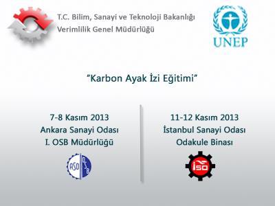 Karbon Ayak İzi Eğitimleri (UNEP işbirliği ile, 2013) Genel Müdürlüğümüz ve Birleşmiş Milletler Çevre Programı, Teknoloji Sanayi ve Ekonomi Birimi (UNEP- DTIE) işbirliği ile; Ankara ve İstanbul da