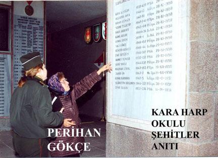 Benim gibi karalara bürünmüş ve giyinmiş bir üsteğmenin annesi, anlattı, 6 yaşında oğlu öksüz kalmış, oğlunu ağaca bile çıkarmamış,düşer bir şey olur diye, subay olmuş, evlendirecek, oğlu düğün