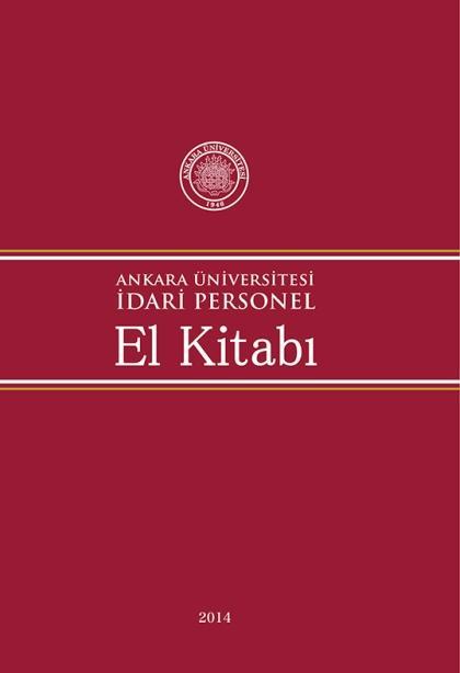 43 V. DİĞER HİZMET İÇİ EĞİTİM ETKİNLİKLERİ Ankara Üniversite sinde göreve yeni başlayan araştırma görevlileri ile idari personel için Ankara Üniversitesi Personel El Kitabı hazırlanmış olup, basım