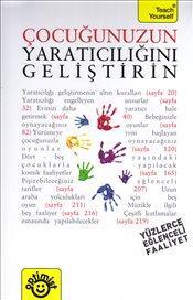 ÇOCUĞUNUZUN YARATICILIĞINI GELİŞTİRİN YAZAR: VİCTORİA WİLSON JAMES YAYINLAYAN: OPTİMİST YAYIN Bir çocuk gerçek potansiyeline nasıl ulaşır?