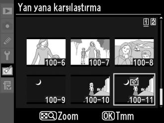 Yan Yana Karşılaştırma G düğmesi N rötuş menüsü Rötuşlu kopyaları orijinal fotoğraflar ile karşılaştırın. Yan Yana Karşılaştırma Yapma 1 Yan yana karşılaştırma seçeneğini seçin.