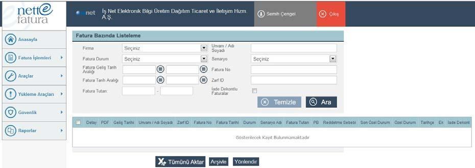 8. FATURA BAZINDA LISTELEME 8.1 Ekranın Amacı Bu sayfada Gelen faturaraların istenen kriterlere göre fatura bazında listelenmesi sağlanır. 8.2 Ekrana Erişim Sol menü ağacında Fatura işlemleri Gelen Kutusu Fatura Bazında Listeleme 8.
