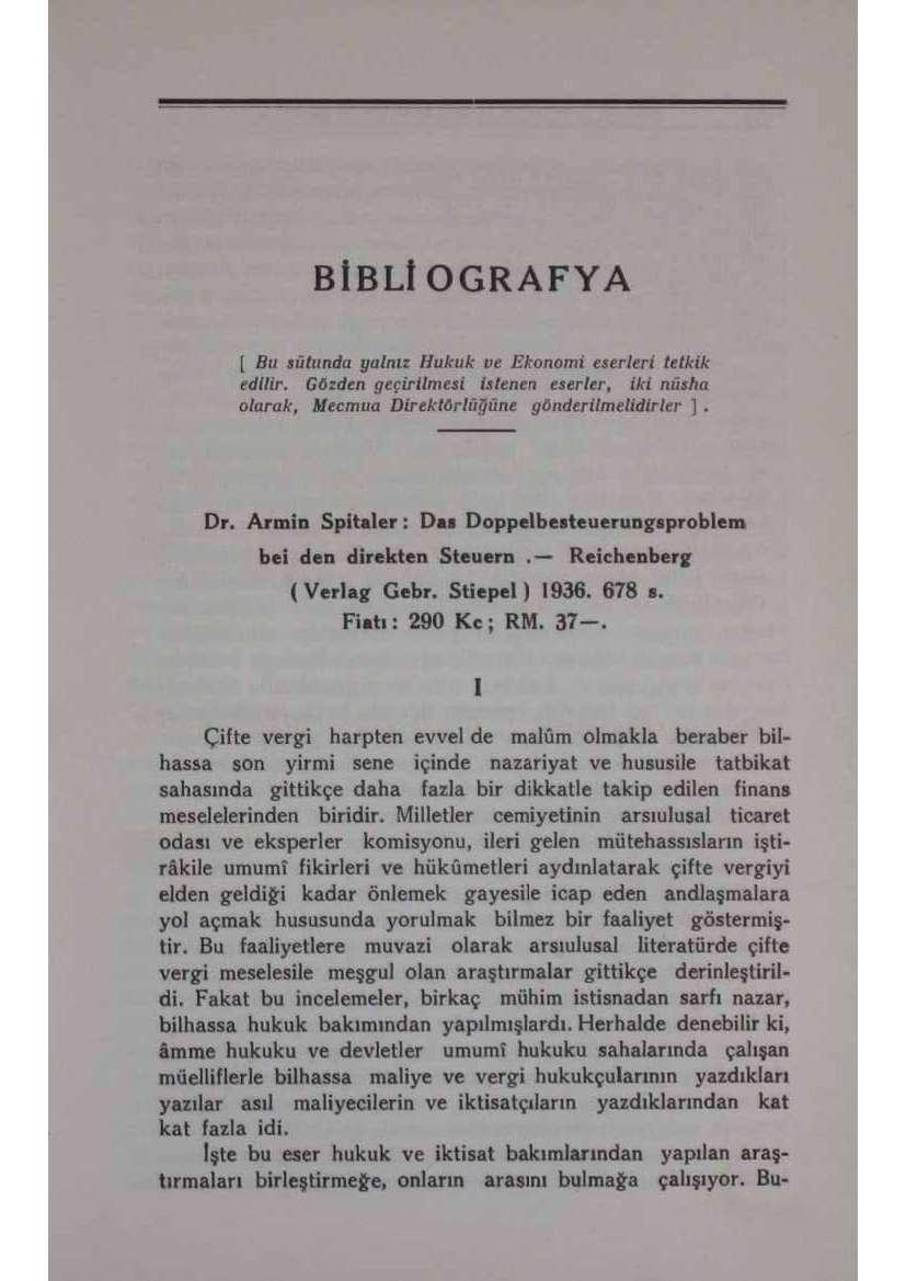 BİBLt OGRAFYA [ Bu sütunda yalnız Hukuk ve Ekonomi eserleri tetkik edilir. Gözden geçirilmesi istenen eserler, iki nüsha olarak. Mecmua Direktörlüğüne gönderilmelidirler ], Dr.