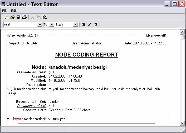 Şekil 28 Metin Editöründe bir node kodlama raporu Rapor, sorgulanan tüm enformasyonu ve node a ait tüm özellikleri de gösterir. 2.1.