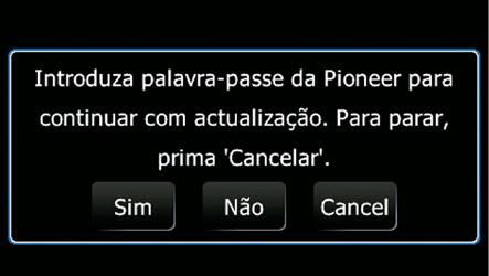 Instruções para a actualização PORTUGUÊS Escreva também a informação da Versão que será utilizada para confirmar a finalização da actualização.