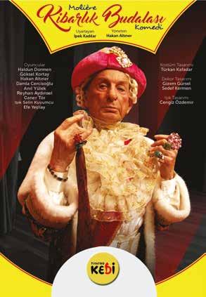 7 Nisan Cuma, 20.30 KİBARLIK BUDALASI HALDUN DORMEN Başrolünü Haldun Dormen in oynadığı Molière'in ölümsüz eseri "Kibarlık Budalası", 8. yılında seyircisiyle buluşmaya devam ediyor. 17.