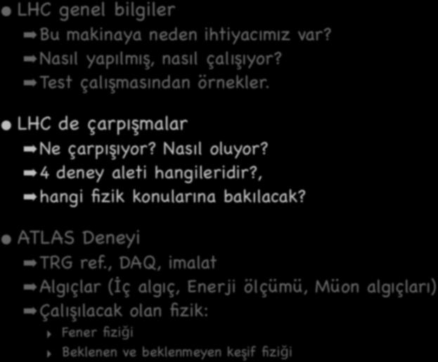 konular LHC genel bilgiler Bu makinaya neden ihtiyacımız var? Nasıl yapılmış, nasıl çalışıyor? Test çalışmasından örnekler. 22 LHC de çarpışmalar Ne çarpışıyor? Nasıl oluyor?