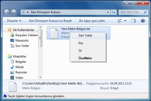 1.2.8.1. Geri Dönüşüm Kutusundaki Bir Nesnenin Geri Yüklenmesi Geri dönüşüm kutusundaki bir neneyi 4 değişik yolla geri yükleyebilirsiniz.