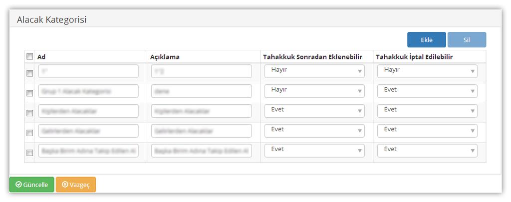 Tahakkuk Türü Detayı Ekranı Tahakkuk türleri, detay Ekranı'nda veya Tahakkuk Türü Sorgula Ekranı'nda güncellenebilir ve silinebilmektedir.