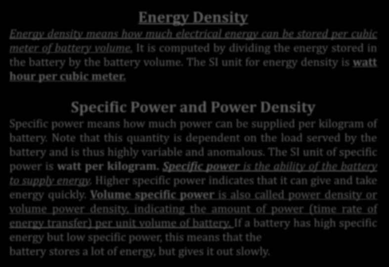 Temel Kavramlar Energy Density Energy density means how much electrical energy can be stored per cubic meter of battery volume.