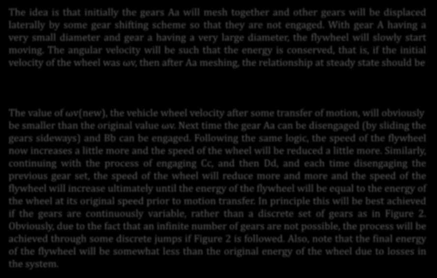 Enerji Sistemleri: Volanlar The idea is that initially the gears Aa will mesh together and other gears will be displaced laterally by some gear shifting scheme so that they are not engaged.