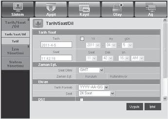 Sistem menüsünden <Tarih/Saat/Dil> öğesini seçin. 2. DVR ayarlarını sistem ortamınıza göre konfigüre edin. Tarih/Saat Tarihi ve saati ayarlayın. Zaman Eşitleme Ayarları Zaman eşitlemesini ayarlayın.