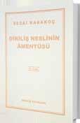 oluşturulacağı gibi unsurlara yer verilmiş. Yine Sezai Karakoç a göre İslam ülkelerinde yeni bir nesil gelmektedir ki bu Diriliş Neslidir.