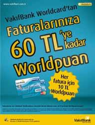 Bölüm I: Sunuş 2010 Yılı Faaliyetleri Kredi kartından otomatik fatura ödeme Kart sahipleri VakıfBank Worldcard ile otomatik fatura ödeme talimatı vererek; Turkcell, Avea, Vodafone ve Türk Telekom