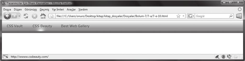 CSS ile Site Dolaşım Menüsü / Navigasyon Oluşturmak 133 Figür 7-e-8 CSS Beauty linki için de hem normal durum, hem de hover durumunu kapsayan değişiklikleri uygulamış olduk.