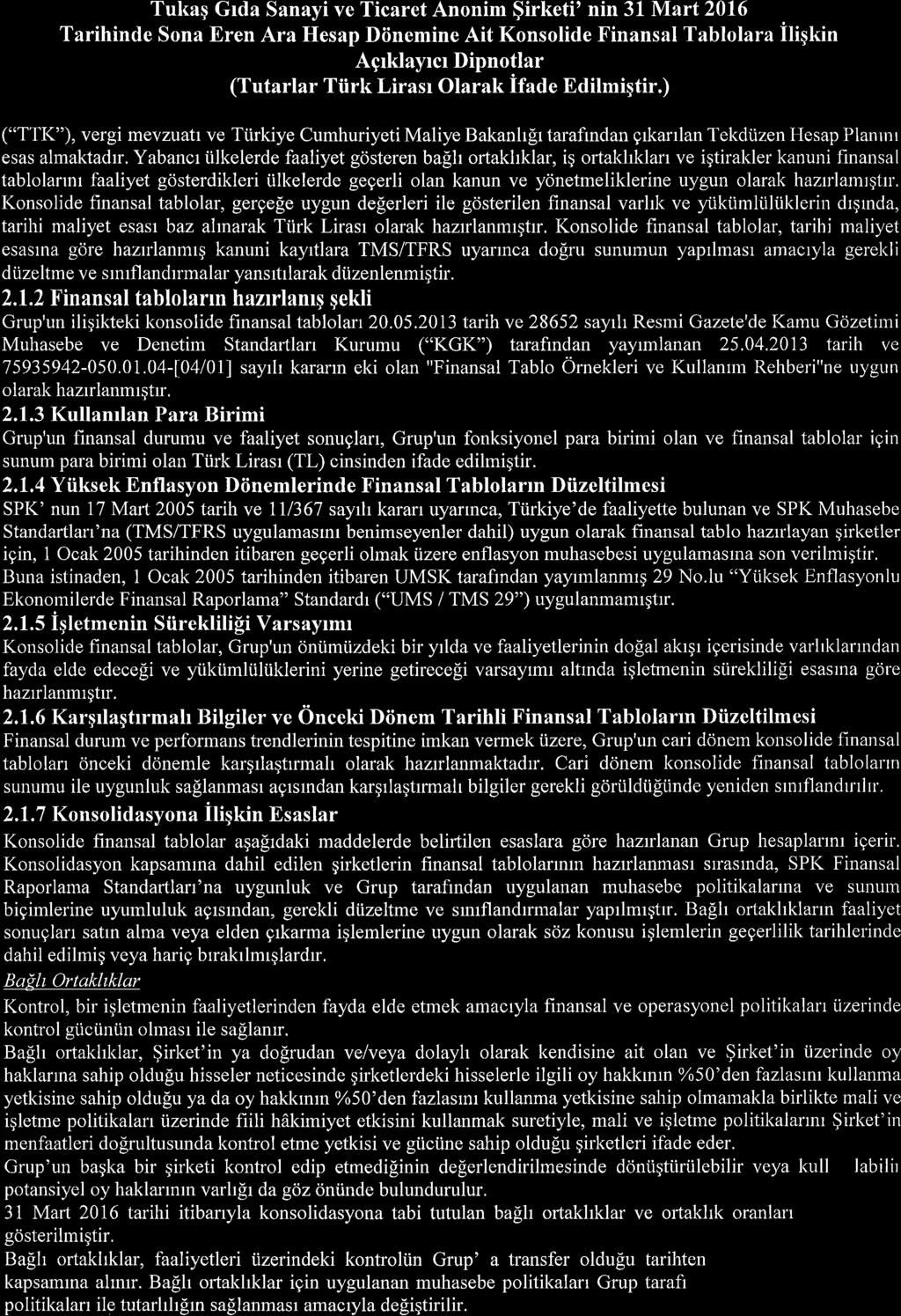 Tukaq Grda Sanayi ve Ticaret Annim $irketi' nin 31 Mart216 Tarihinde Sna ren Ara Hesap Diinemine Ait Knslide Finansal Tabllara iligkin Agrklayrcr Dipntlar (Tutarlar Tiirk Lirasr Olarak ifade
