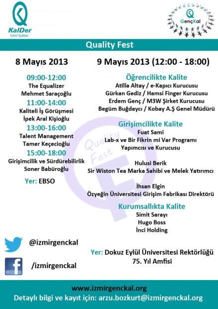 QUALiTY FEST 8-9 Mayıs 2013 tarihinde gerçekleştirilen Quality Fest in ilk günü EBSO da sabah ve öğleden sonra çalıştayları olmak üzere 4 çalıştay gerçekleştirilmiştir.