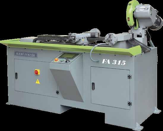 FA 315 FULLY AUTOMATIC / TAM OTOMATİK Fully automatic machine for straight tube cutting Servo motor controlled material feeding system with ball screw Hydropneumatic operation of saw head smoothes