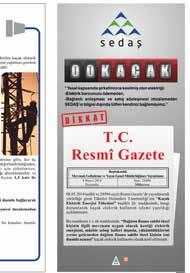 SEDAŞ, elektrik dağıtım şirketi olarak kaçak enerjiyle mücadele kapsamında başlattığı Bilgilendirme ve Bilinçlendirme projesi kapsamında, Ölçme ve Veri Yönetimi Grup Müdürlüğü çalışanları ile