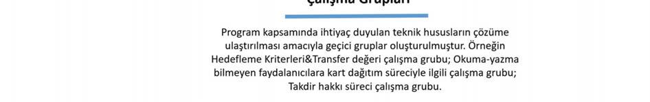 3.3. Çağrı Merkezi Kızılaykart Çağrı Merkezi; program özelinde başvuru süreçleri, şifre ve bakiye sorunları, kullanıcı bilgilerinin güncellenmesi, vb.