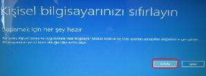 WINDOWS GERİ YÜKLEME VE SIFIRLAMA Adım 21: Son olarak Sıfırla butonuna tıklayın. Adım 22: Bu işlem uzun sürecektir.