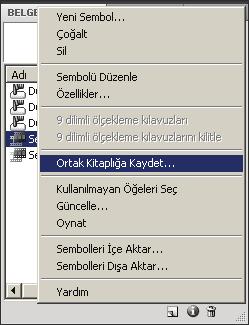 Bölüm 5 Sembollerle Çalışmak 115 3 Document Library (Belge Kitaplığı) içerik menüsünden Save to Common (Ortak kitaplığa) kaydet