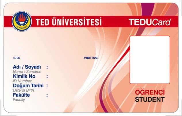 taşımaktadır. Kart Görseli: Kartın arka yüzünde bulunan rakam kartın TED Üniversitesi cüzdan numarasıdır.