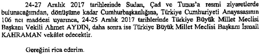 24 Aralık 2017 Sayı : 30280 RESMÎ GAZETE Sayfa : 175 CUMHURBAŞKANLIĞINA