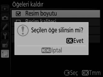 J düğmesine basın. Bir onaylama iletişimi görüntülenecektir; seçilen öğeyi silmek için J düğmesine tekrar basın.