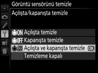 Açılışta/kapanışta temizle Aşağıdaki seçeneklerden birini seçin: Seçenek Açıklama 5 Açılışta temizle Görüntü sensörü fotoğraf makinesi her açıldığında otomatik olarak temizlenir.