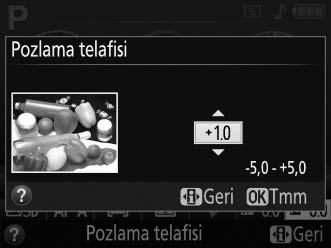 Genel anlamda, pozitif değerler ana konuyu daha parlak, negatif değerler ise daha koyu hale getirir. 1 EV Pozlama Telafisi Yok +1 EV 1 Bilgi ekranında imleci yerleştirin.
