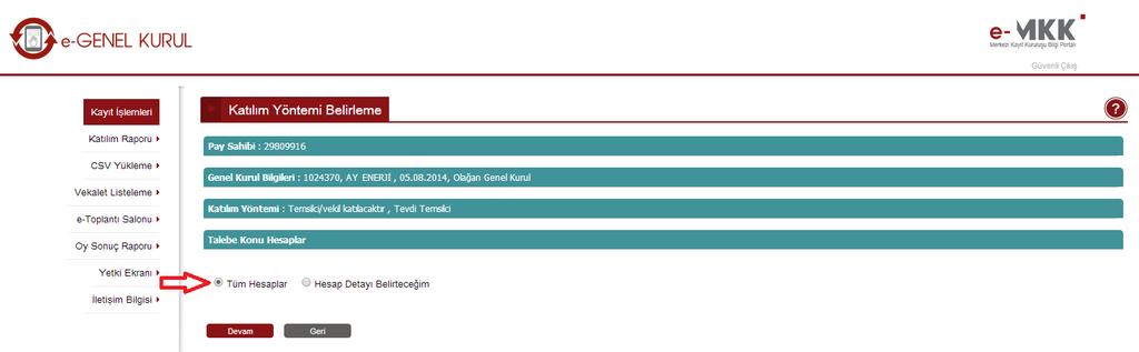 Devam butonuna basılması ile birlikte temsilci türü seçenekleri görüntülenecektir. Bu aşamada, temsilcinin türünün seçilmesi gerekmektedir.