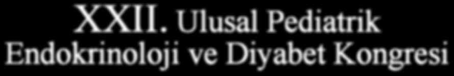 Değerli Meslektaşlarım, Erciyes Üniversitesi Çocuk Endokrinoloji Bilim Dalımız ve Çocuk Endokrinoloji ve Diyabet Derneği ile